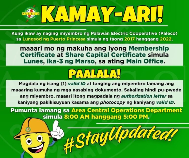 PABATID SA MGA KAMAY-ARI  Kung ikaw ay naging miyembro ng Paleco sa Lungsod ng Puerto Princesa simula ng taong 2017 hanggang 2022 ay maaari mo ng makuha ang iyong Membership Certificate at Share Capital Certificate simula Lunes, ika-3 ng Marso, sa ating main office.