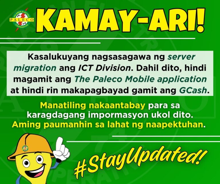 PABATID SA MGA KAMAY-ARI Kasalukuyang nagsasagawa ng server migration ang ICT Division. Dahil dito, hindi magamit ang The Paleco Mobile application at hindi rin makapagbayad gamit ang GCash.